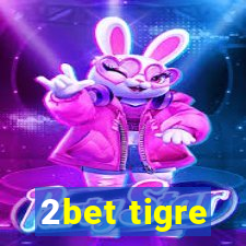 2bet tigre